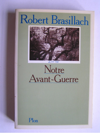 Robert Brasillach - Notre Avant-Guerre
