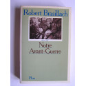 Robert Brasillach - Notre Avant-Guerre