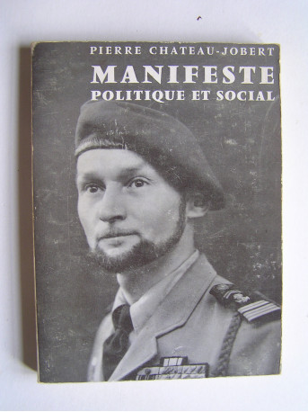 Colonel Pierre Chateau-Jobert - Manifeste politique et social
