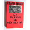 Erwan Bergot - Les 170 jours de Diên Biên Phu