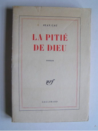Jean Cau - La pitié de Dieu.