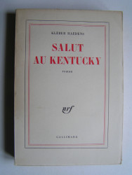 Kléber Haedens - Salut au kentucky.