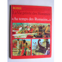 Pierre Miquel - La vie privée des Hommes. Au temps des romains