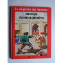 Pierre Miquel - La vie privée des Hommes. Au temps des mousquetaires.