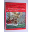 Pierre Brochard - La vie privée des Hommes. A bord des grands voiliers du XVIIIe siècle