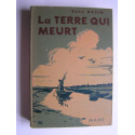 René Bazin - La terre qui meurt.