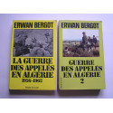 Erwan Bergot - La guerre des appelés en Algérie. Tome 1 & 2