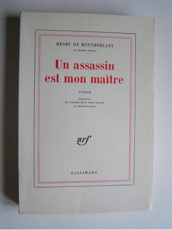 Henry de Montherlant - Un assassin est mon maître