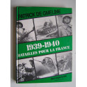 Patrick de Gmeline - 1939 - 1940. Bataille pour la France.