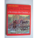 Pierre Brochard - La vie privée des Hommes. Au temps des Gaulois