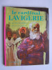 Pierre Laridan - Le Cardinal Lavigerie. Pilote de l'Afrique.