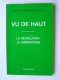 Collectif - Vu de haut. La révolution: le démontage