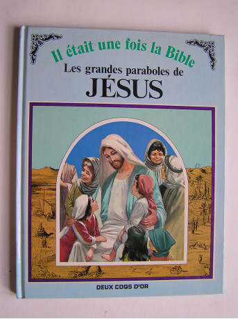 Meryl et Malcom Doney - Il était une foi la Bible. Les grandes paraboles de Jésus.