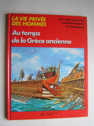 Pierre Probst - La vie privée des Hommes. Au temps de la Grèce ancienne