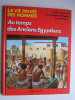 Pierre Probst - La vie privée des hommes. Au temps des anciens Egyptiens