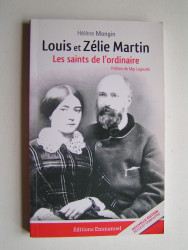 Hélène Mongin - Louis et Zélie Martin. Les saints de l'ordinaire.