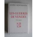 Colonel André Montagnon - Les guerres de Vendée. 1793 - 1832.