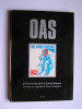 Pascal Gauchon et Patrick Buisson - OAS. Histoire de la résistance française en Algérie.