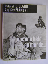 Général Marcel Bigeard - Aucune bête au monde...