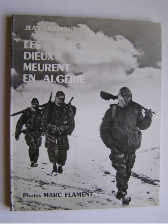 Jean Lartéguy - Les Dieux meurent en Algérie