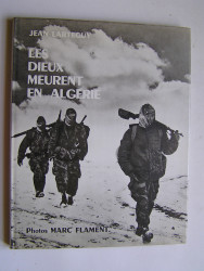 Jean Lartéguy - Les Dieux meurent en Algérie