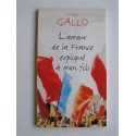 Max Gallo - L'amour de la France expliqué à mon fils
