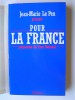 Jean-Marie Le Pen - Pour la France. Programme du front National - Pour la France. Programme du front National
