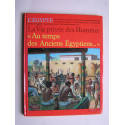 Pierre Probst - La vie privée des hommes. Au temps des anciens Egyptiens