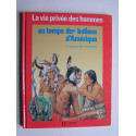 Philippe Jacquin - La vie privée des Hommes. Au temps des Indiens d'Amérique à l'époque de la conquête.