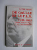 Xavier Yacono - De Gaulle et le F.L.N. 1958-1962. L'échec d'une politique et ses prolongements.