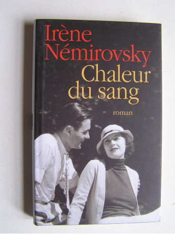 Irène Némirovsky - Chaleur du sang.