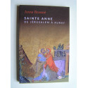 Anne Brassié - Sainte Anne. De Jérusalem à Auray.