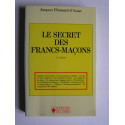 Jacques Ploncard d'Assac - Le secret des Francs-Maçons.
