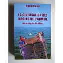 Raoul Fievet - La civilisation des Droits de l'Homme ou le règne du néant.