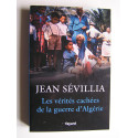 Jean Sévillia - Les vérités cachées de la guerre d'Algérie.
