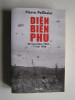 Pierre Pellissier - Diên Biên Phu. 20 novembre 1953 - 7 mai 1954.