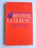 Guy Leclerc-Gayrau - Dévoyée, la "gueuse"... D'une monarchie à l'autre, en passant par la Ve république - Dévoyée, la "gueuse"... D'une monarchie à l'autre, en passant par la Ve république