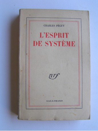 Charles Péguy - L'esprit de système