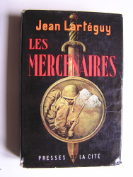 Jean Lartéguy - Les mercenaires