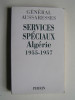 général Paul Aussaresses - Services Spéciaux. Algérie 1955 - 1957