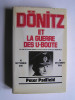 Peter Padfield - Dönitz et la guerre des U-Boote. Ce que le Grand Amiral n'avait pas dit dans ses mémoires