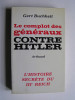 Gert Buchheit - Le complot des généraux contre Hitler.