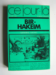 Général Pierre Koenig - Bir Hakeim. 10 Juin 1942.