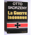 Otto Skorzény - La guerre inconnue