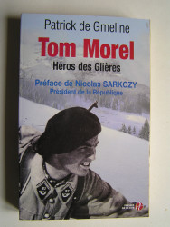 Patrick de Gmeline - Tom Morel. Héros des Glières.