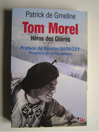 Patrick de Gmeline - Tom Morel. Héros des Glières.