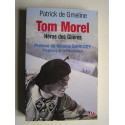 Patrick de Gmeline - Tom Morel. Héros des Glières.