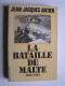 Jean-Jacques Antier - La bataille de Malte. 1940 - 1943.