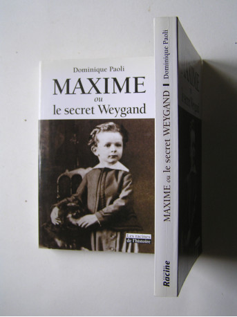 Dominique Paoli - Maxime ou le secret de Weygand.