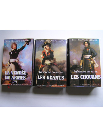 Jean-François Chiappe - La Vendée en armes. Complet des trois volumes
